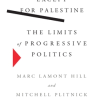 Marc Lamont Hill, Mitchell Plitnick, Except for Palestine: The Limits of Progressive Politics. The New Press, 2021.